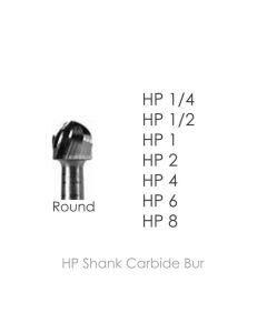 Carbide bur, HP shank, round showing HP 1/4 through HP 8
